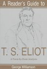 A Reader's Guide to T.S. Eliot: A Poem-By-Poem Analysis (Reader's Guide Series (Syracuse, N.Y.).)