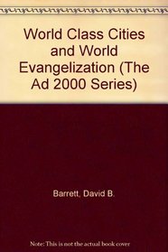 World Class Cities and World Evangelization (The Ad 2000 Series)