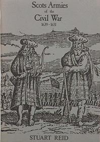 Scots Armies of the Civil War, 1639-51