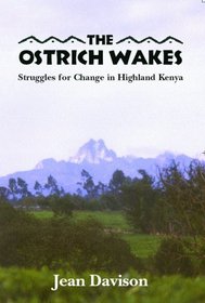 The Ostrich Wakes: Struggles for Change in Highland Kenya