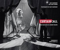 Curtain Call: A Year Backstage in London Theatre 2016