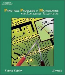 Practical Problems in Mathematics for Electronic Technicians, 4E (Delmar's Practical Problems in Mathematics Series)