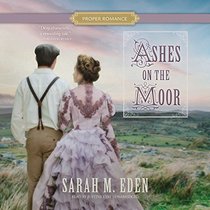 Ashes on the Moor (Proper Romance Victorian Series, Book 1)