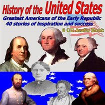 History of the United States  :  Greatest Americans 40 Stories of Inspiration and Success