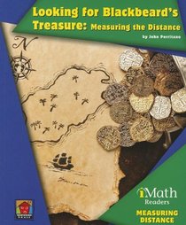 Looking for Blackbeard's Treasure: Measuring the Distance (Imath Readers, Level B)