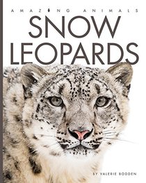 Snow Leopards (Amazing Animals)