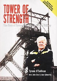 Tower of Strength: The Story of Tyrone O'Sullivan and Tower Colliery