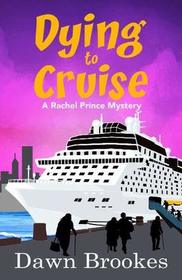 Dying to Cruise (A Rachel Prince Mystery)