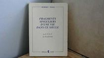 Fragments singuliers d'une vie dans ce siecle: La F.T.O.F., la Feuilleraie (French Edition)