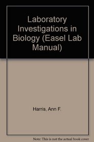 Laboratory Investigations in Biology (Easel Lab Manual)