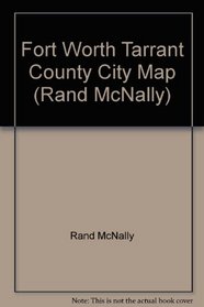 Fort Worth Tarrant County City Map (Rand McNally)