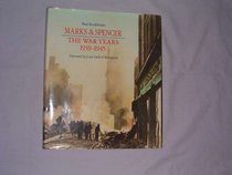 MARKS & SPENCER: THE WAR YEARS 1939-1945
