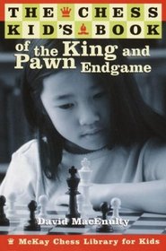 The Chess Kid's Book of the King and Pawn Endgame (Chess)