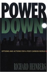 Powerdown : Options and Actions for a Post-Carbon World