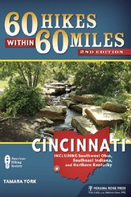 60 Hikes Within 60 Miles: Cincinnati: Including Clifton Gorge, Southeast Indiana, and Northern Kentucky