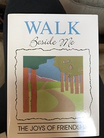 Walk Beside Me: The Joys of Friendship