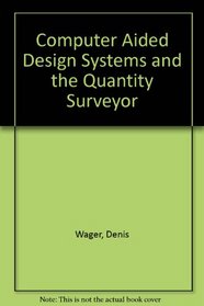 Computer Aided Design Systems and the Quantity Surveyor