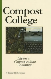 Compost College: Life on a Counter-Culture Commune