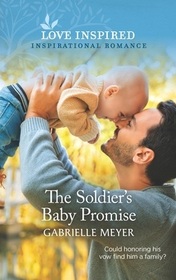The Soldier's Baby Promise (Love Inspired, No 1439)