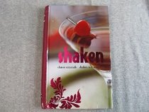 Shaken: Classic Cocktails--Shaken Not Stirred