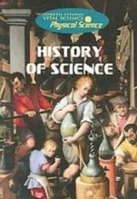 History of Science (Gareth Stevens Vital Science: Physical Science)