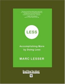 Less (EasyRead Super Large 18pt Edition): Accomplishing More by Doing Less