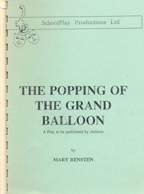 Popping of the Grand Balloon: A Play to Be Performed by Children