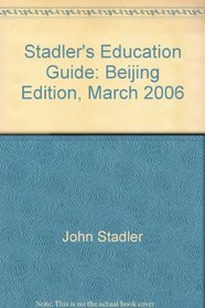 Stadler's Education Guide: Beijing Edition, March 2006