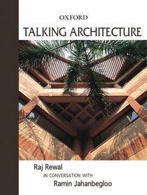 Talking Architecture: Raj Rewal in Conversation with Ramin Jahanbegloo