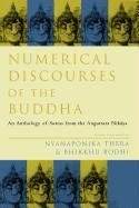 Numerical Discourses of the Buddha: An Anthology of Suttas from the Anguttara Nikaya (Sacred Literature Trust Series)