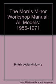The Morris Minor Workshop Manual: All Models (MG)