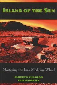 Island of the Sun : Mastering the Inca Medicine Wheel