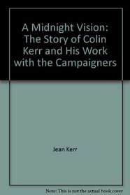 A Midnight Vision: The Story of Colin Kerr and His Work with the Campaigners