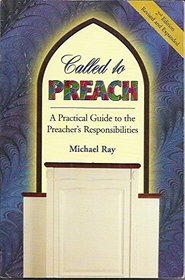 Called to Preach: A Practical Guide to the Preacher's Responsibilities