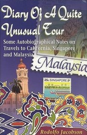 Diary of a Quite Unusual Tour: Some Autobiographical Notes on Travels to California, Singapore and Malaysia