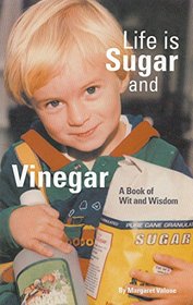 Life Is Sugar and Vinegar: Solving Life's Problems with Laughter and Wisdom, Enjoy Living!