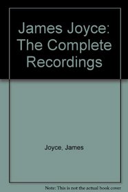 James Joyce: The Complete Recordings