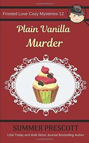 Plain Vanilla Murder (Frosted Love, Bk 12)