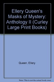 Ellery Queen's Masks of Mystery: Anthology II (Curley Large Print Books)