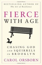 Fierce with Age: Chasing God and Squirrels in Brooklyn