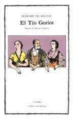 El Tio Goriot (Letras Universales) (Spanish Edition)