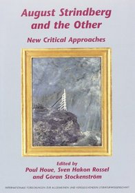 August Strindberg and the Other: New Critical Approaches (Internationale Forschungen zur Allgemeinen und Vergleichenden Literaturwissenschaft 63)