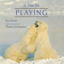 A Time for Playing (How Animals Live)