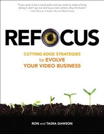 Refocus: Cutting-Edge Strategies to Evolve Your Video Business