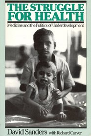 The Struggle for Health: Medicine and the Politics of Underdevelopment