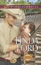 Montana Cowboy's Baby (Montana Cowboys, Bk 4) (Love Inspired Historical, No 383)