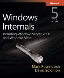 Windows Internals: Including Windows Server 2008 and Windows Vista, Fifth Edition (PRO-Developer)