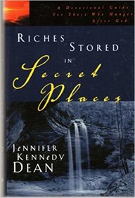 Riches Stored in Sacred Places : A Devotional Guide for Those Who Hunger After God