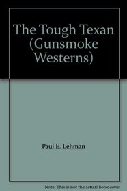 The Tough Texan (Gunsmoke Westerns)