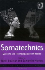 Somatechnics (Queer Interventions)